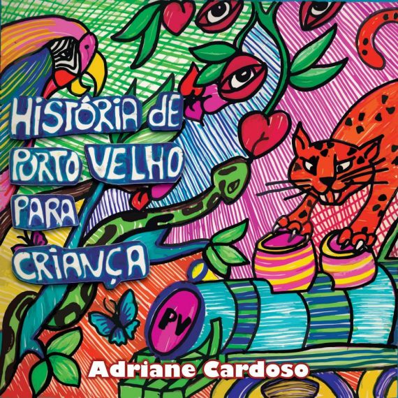 Livro infantil de Adriana Cardoso retrata a história de Porto Velho