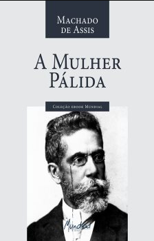 A MULHER PÁLIDA, MACHADO DE ASSIS, 1881